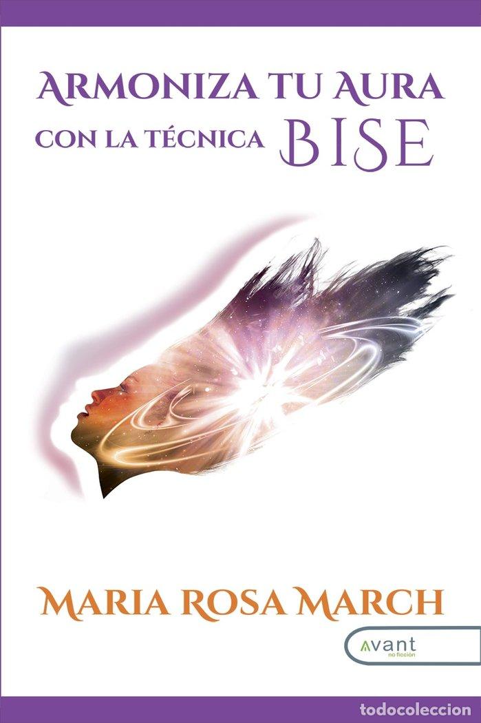 Livros: ARMONIZA TU AURA CON LA TECNICA BISE - MARCH, MARIA ROSA