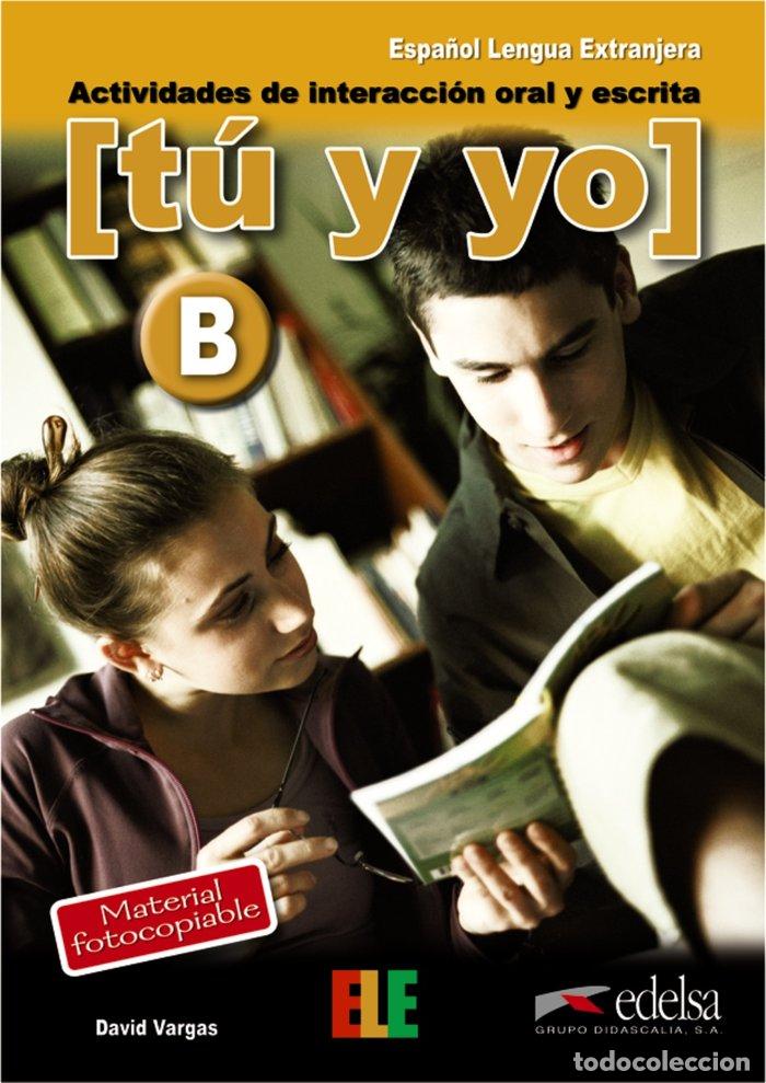 Libri: TU Y YO (B) ACTIVIDADES INTERACCION ORAL ESCRITA - AA.VV