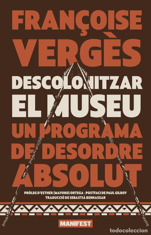 Libri: DESCOLONITZAR EL MUSEU - VERGES, FRAN&Ccedil;OISE