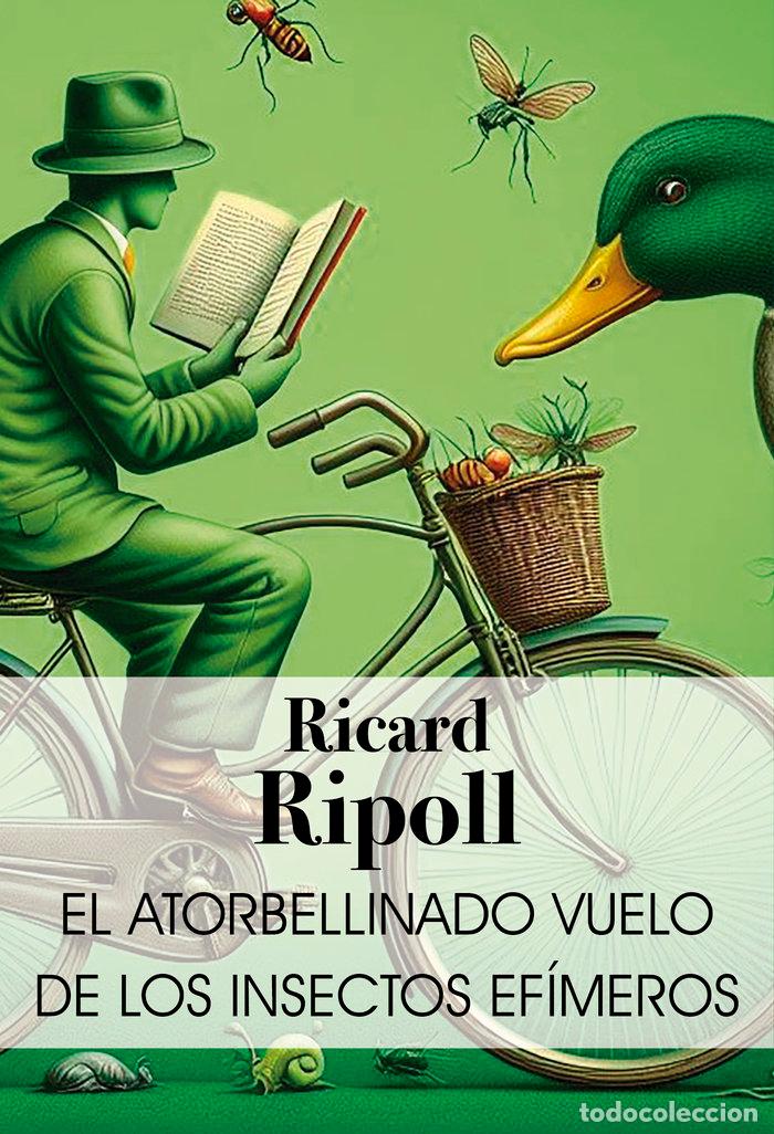 Libri: EL ATORBELLINADO VUELO DE LOS INSECTOS EFIMEROS - RIPOLL VILLANUEVA, RICARD