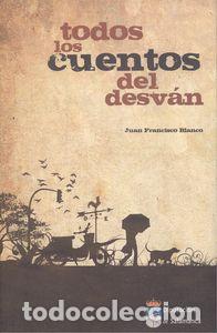 Livres: TODOS LOS CUENTOS DEL DESV&Aacute;N - Blanco, Juan Francisco