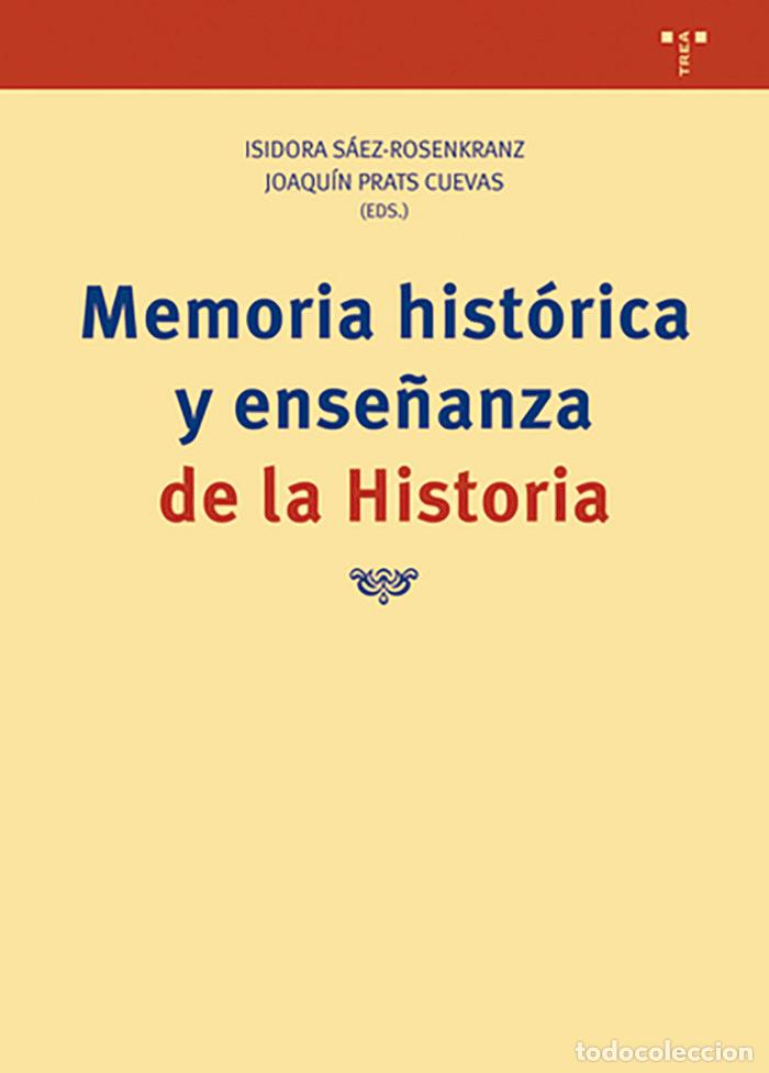 Libri: MEMORIA HISTORICA Y ENSE&Ntilde;ANZA DE LA HISTORIA - PRATS CUEVAS, JOAQUIN