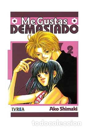 Libri: ME GUSTAS DEMASIADO N&ordm; 2 - SHIMAKI, AKO