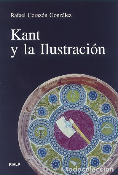 Libri: RIALP KANT Y LA ILUSTRACION - CORAZON GONZALEZ RAFAEL