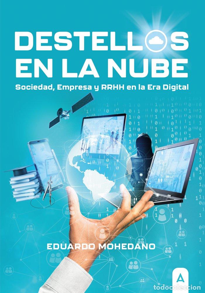 B&uuml;cher: DESTELLOS EN LA NUBE SOCIEDAD EMPRESA Y RRHH EN ERA DIGITAL - JOSE EDUARDO MOHEDANO CORDOBA
