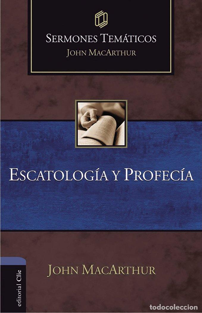 books: SERMONES TEMATICOS SOBRE ESCATOLOGIA Y PROFECIA - MACARTHUR, JOHN F
