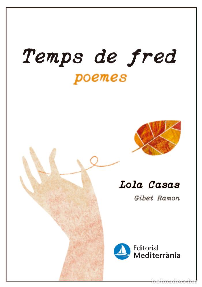 Livres: TEMPS DE FRED. TEMPS DE CALOR - CASAS PE&Ntilde;A, LOLA