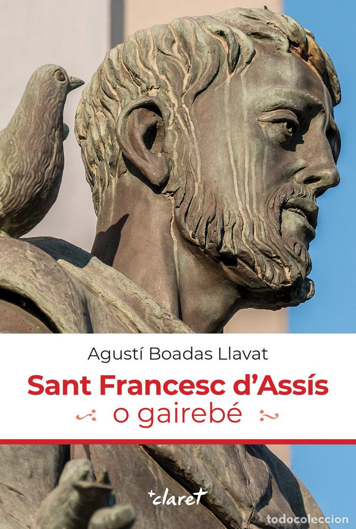 Livres: SANT FRANCESC DASSIS O GAIREBE - BOADAS LLAVAT, AGUSTI