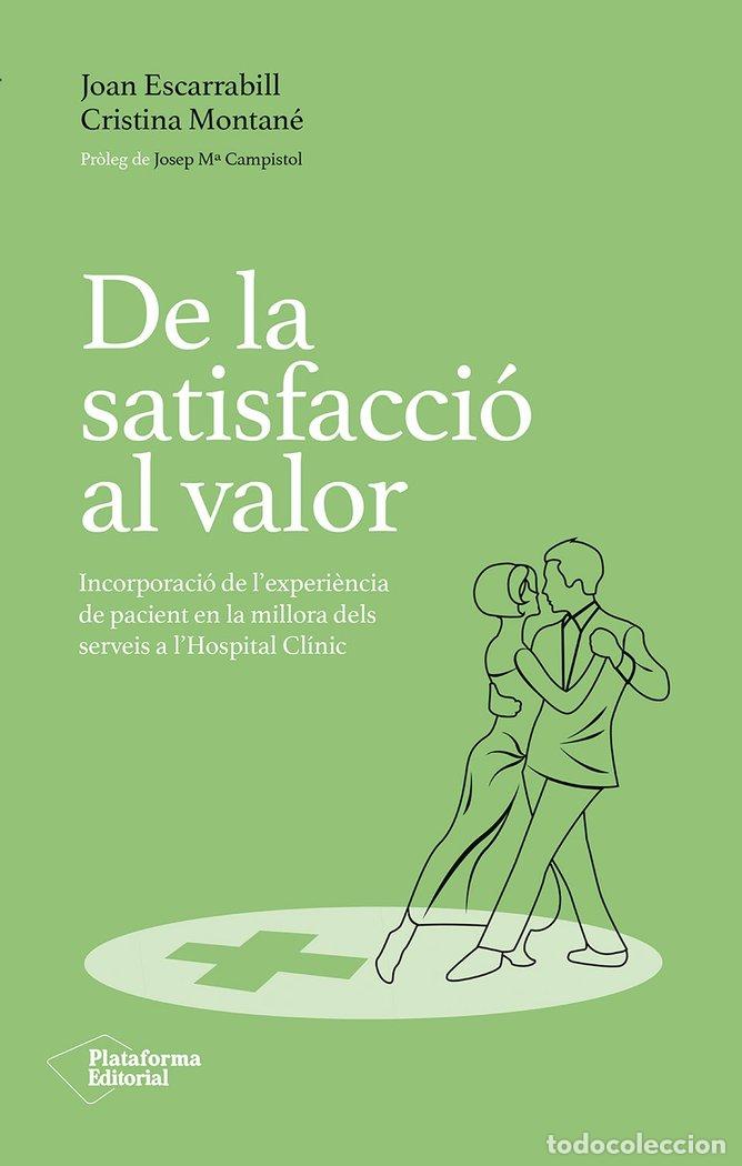 books: DE LA SATISFACCIO AL VALOR - ESCARRABILL, JOAN