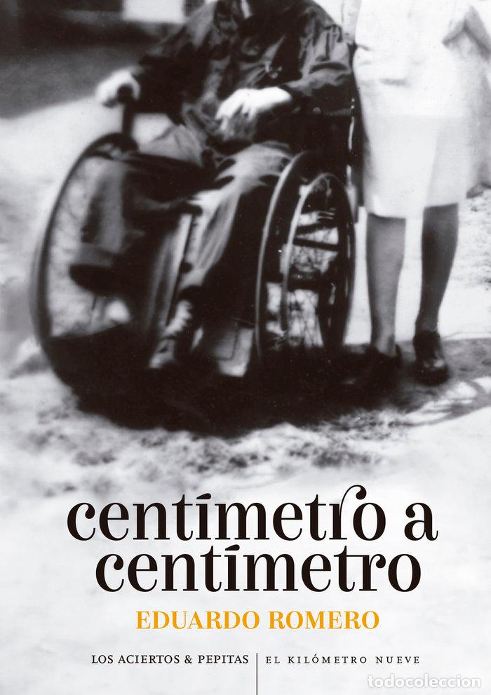 B&uuml;cher: CENTIMETRO A CENTIMETRO - ROMERO, EDUARDO
