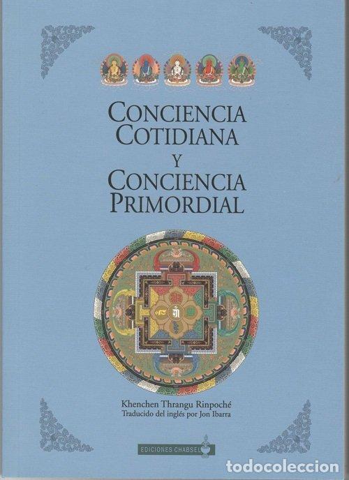 B&uuml;cher: CONCIENCIA COTIDIANA Y CONCIENCIA PRIMORDIAL - THRANGU, KHENCHEN