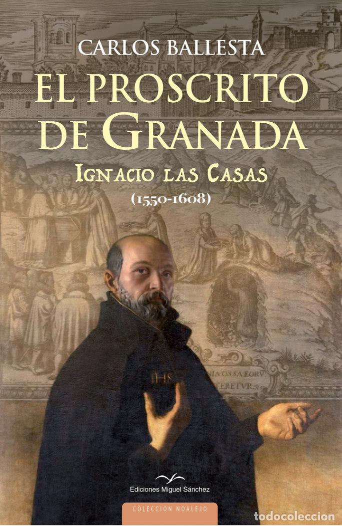 B&uuml;cher: EL PROSCRITO DE GRANADA - BALLESTA LOPEZ, CARLOS