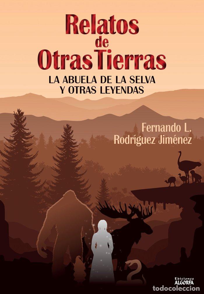 B&uuml;cher: RELATOS DE OTRAS TIERRAS LA ABU DE LA SELVA Y OTRAS LEYENDA - RODRIGUEZ JIMENEZ, FERNANDO L