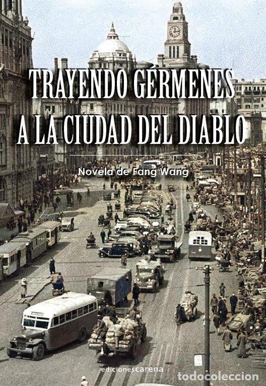 Libros: TRAYENDO GERMENES A LA CIUDAD DEL DIABLO - XU, FANG WANG