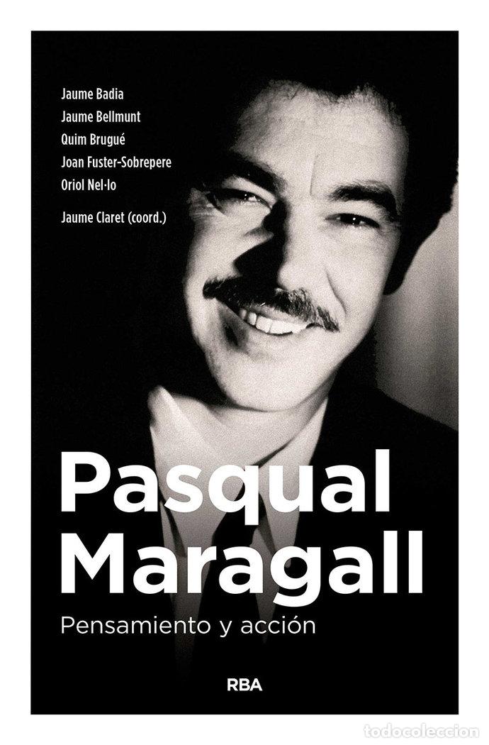 books: PASQUAL MARAGALL PENSAMIENTO Y ACCION - CLARET, JAUME