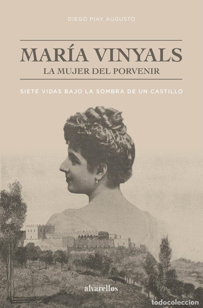 books: MARIA VINYALS, LA MUJER DEL PORVENIR - PIAY AUGUSTO, DIEGO