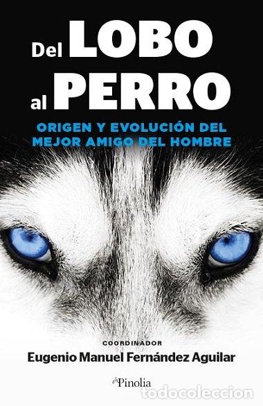 books: DEL LOBO AL PERRO - FERNANDEZ AGUILAR, EUGENIO MANUEL