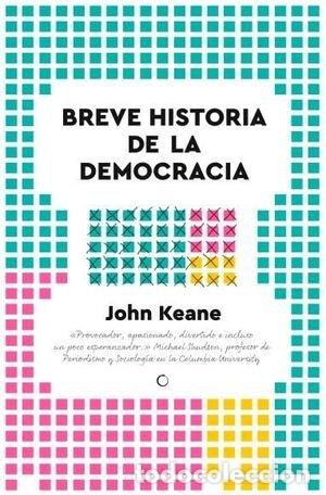 Livres: BREVE HISTORIA DE LA DEMOCRACIA - KEANE, JOHN