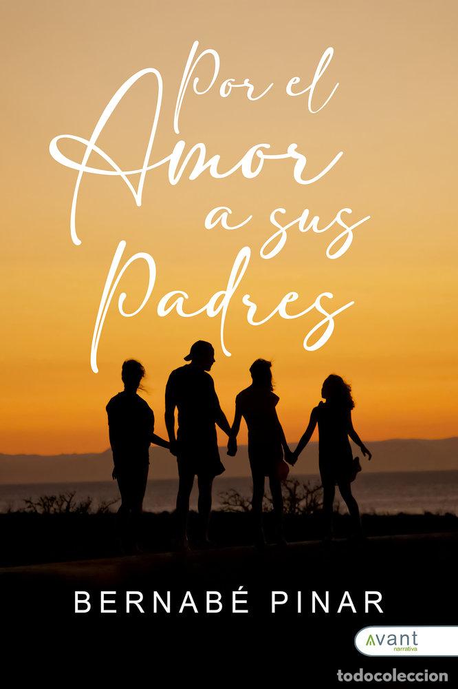 books: POR EL AMOR A SUS PADRES QUE NO TUVIERON LIBERTAD - PINAR, BERNABE