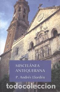 books: MISCELANEA ARTISTICA ANTEQUERANA - LLORDEN, P. ANDRES
