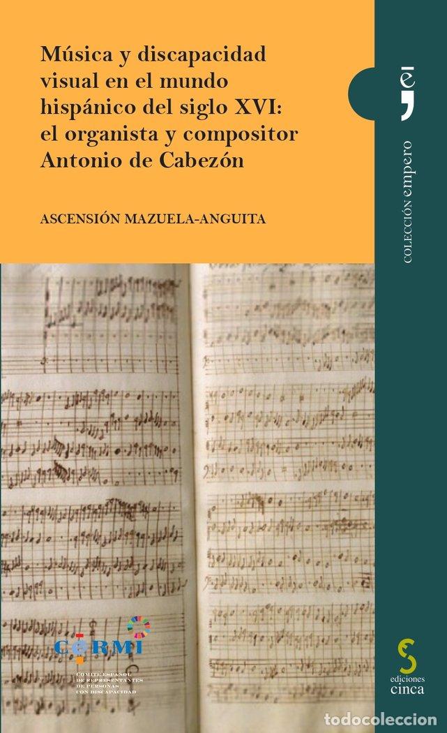 books: MUSICA Y DISCAPACIDAD VISUAL EN EL MUNDO HISPANICO DEL SIGL - MAZUELA ANGUITA, ASCENSION