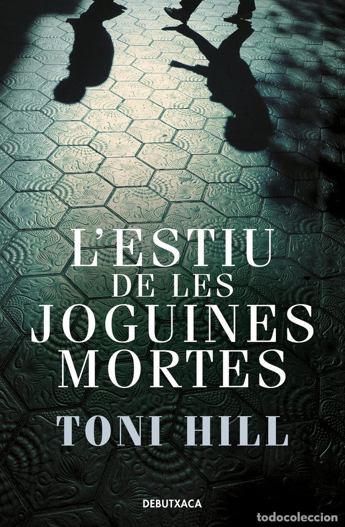 books: L'ESTIU DE LES JOGUINES MORTES (INSPECTOR SALGADO 1) - HILL, TONI