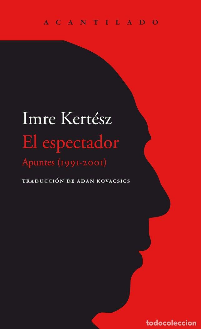 books: ESPECTADOR APUNTES 1991-2001,EL - KERTESZ, IMRE