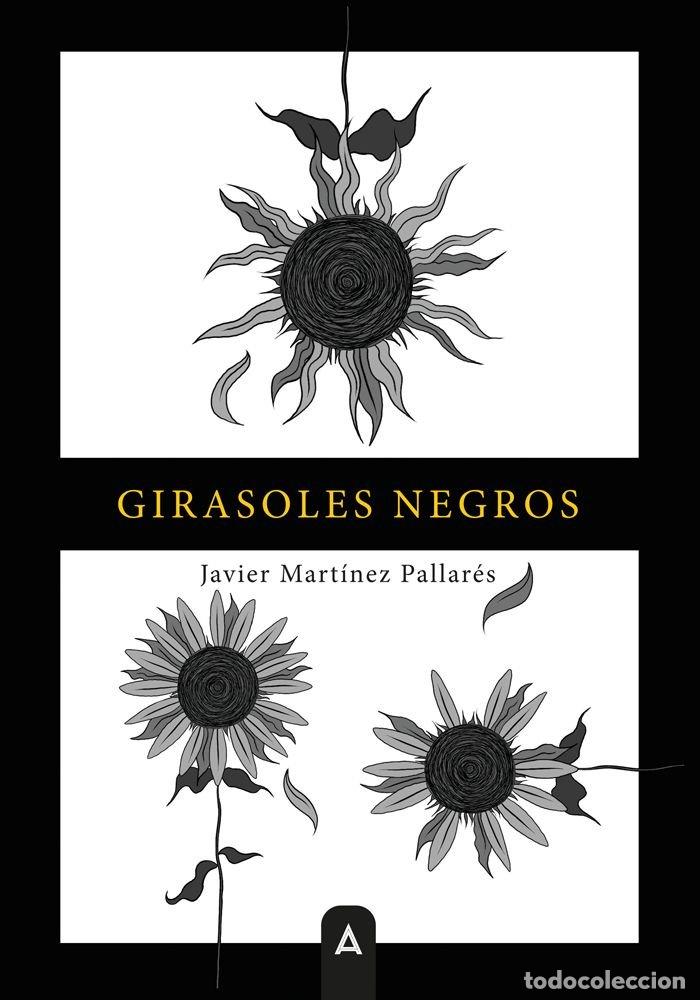 books: GIRASOLES NEGROS - MARTINEZ PALLARES, JAVIER