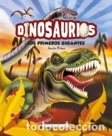 books: DINOSAURIOS LOS PRIMEROS GIGANTES - PI&Ntilde;AS, XAVIER