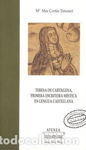 books: TERESA DE CARTAGENA, PRIMERA ESCRITORA MISTICA EN LENGUA CAS - CORTES TIMONER, M&ordf; MAR