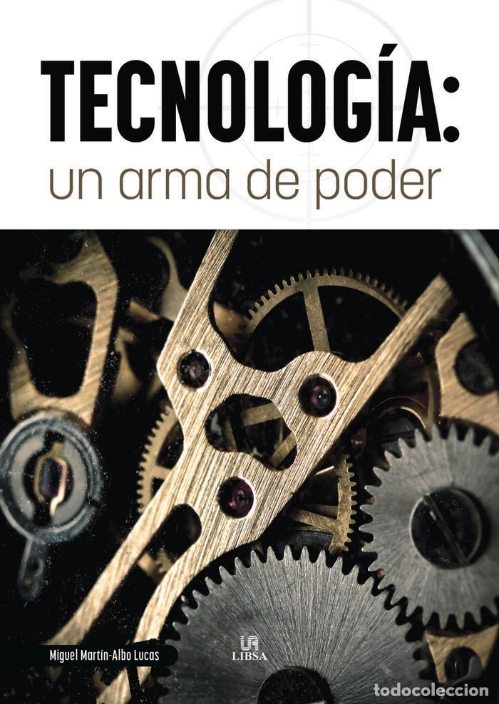 books: TECNOLOGIA UN ARMA DE PODER - MARTIN-ALBO LUCAS, MIGUEL