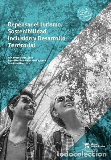 books: REPENSAR EL TURISMO SOSTENIBILIDAD INCLUSION Y DESARROLLO - PEREZ LOPEZ, M&ordf; CARMEN