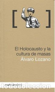 books: HOLOCAUSTO Y LA CULTURA DE MASAS,EL - LOZANO, ALVARO