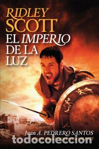 books: RIDLEY SCOTT EL IMPERIO DE LA LUZ - PEDRERO SANTOS, JUAN ANDRES