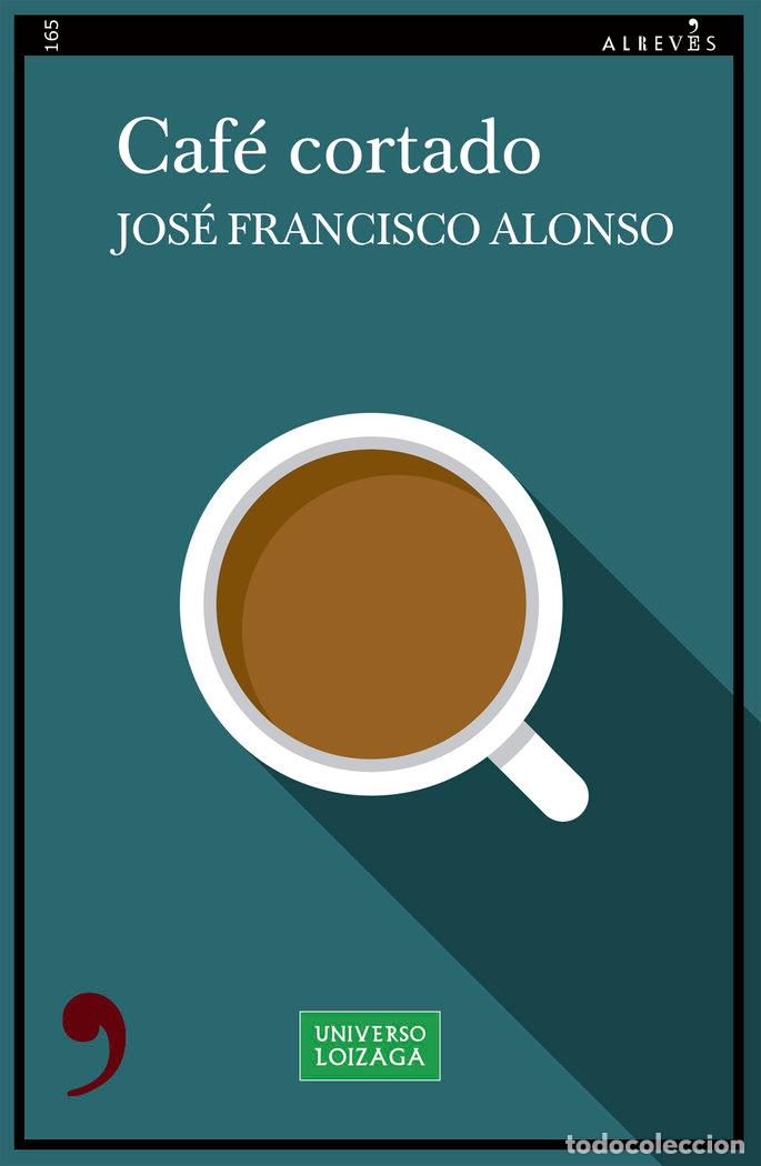 Livros: CAFE CORTADO - ALONSO, JOSE FRANCISCO