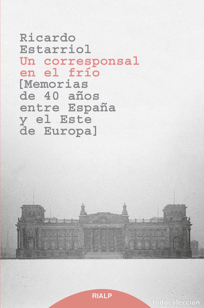Libri: UN CORRESPONSAL EN EL FRIO - ESTARRIOL SASERAS, RICARDO