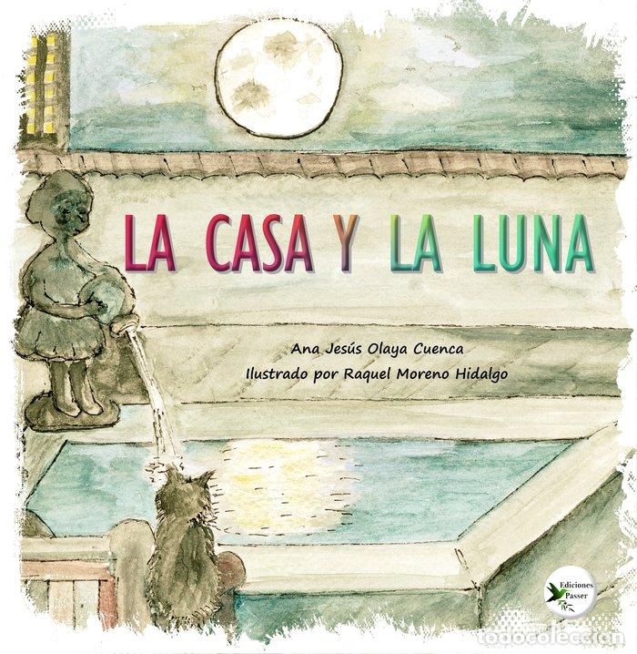 books: LA CASA Y LA LUNA - OLAYA CUENCA, ANA JESUS
