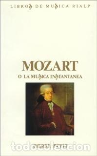 books: MOZART O LA MUSICA INSTANTANEA - PETIT, PIERRE