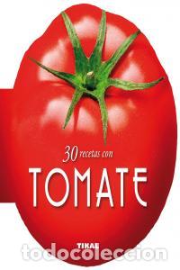 books: TOMATE 30 RECETAS - AA.VV