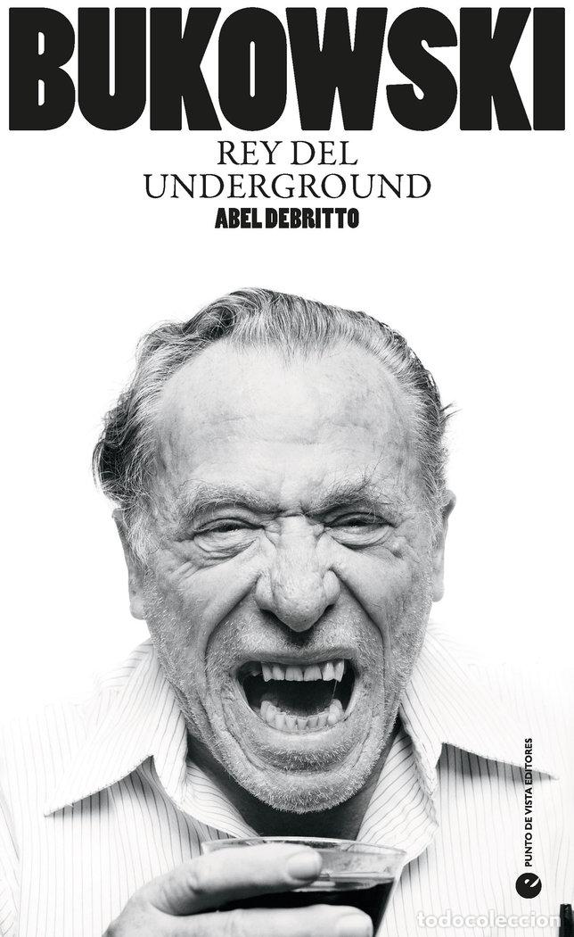 books: BUKOWSKI REY DEL UNDERGROUND - DEBRITTO, ABEL