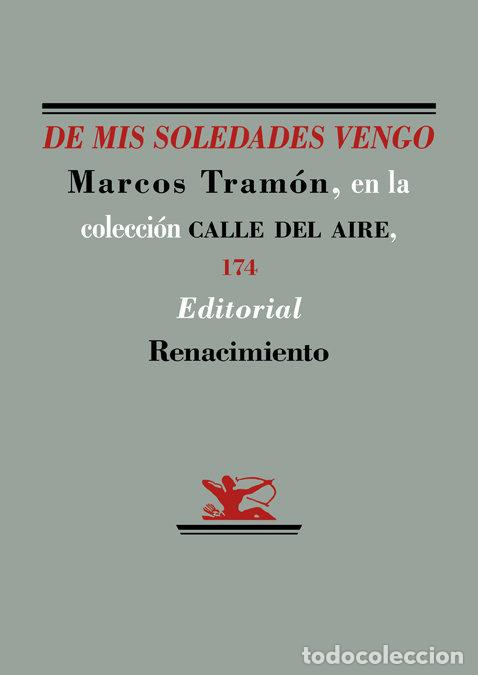 Libri: DE MIS SOLEDADES VENGO - TRAMON, MARCOS