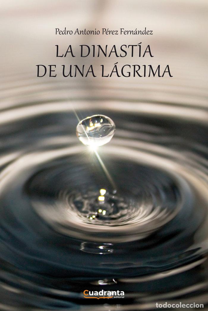 Livros: LA DINASTIA DE UNA LAGRIMA - PEREZ FERNANDEZ, PEDRO ANTONIO