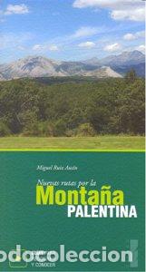 Livros: NUEVAS RUTAS POR LA MONTA&Ntilde;A PALENTINA - RUIZ AUSIN, MIGUEL