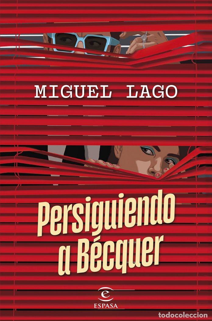 Libros: PERSIGUIENDO A BECQUER - LAGO, MIGUEL