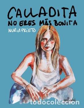 books: CALLADITA NO ERES MAS BONITA - PRIETO GONZALEZ, NURIA