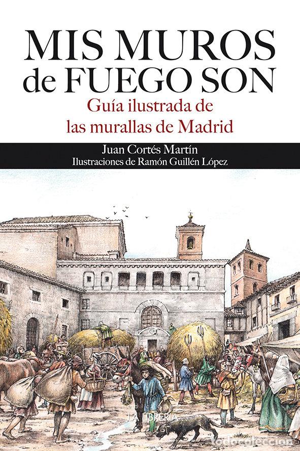 Libros: MIS MUROS DE FUEGOS SON - CORTES MARTIN, JUAN JOSE