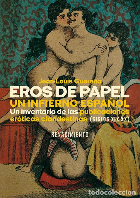 Libros: EROS DE PAPEL UN INFIERNO ESPA&Ntilde;OL - GUERE&Ntilde;A, JEAN LOUIS