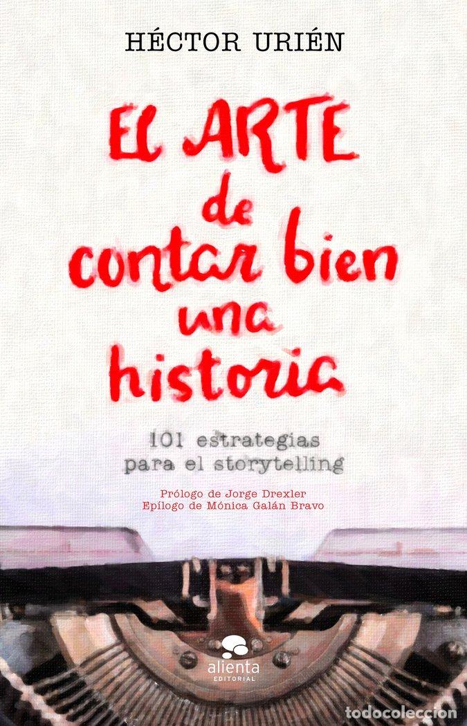 books: EL ARTE DE CONTAR BIEN UNA HISTORIA - HECTOR URIEN