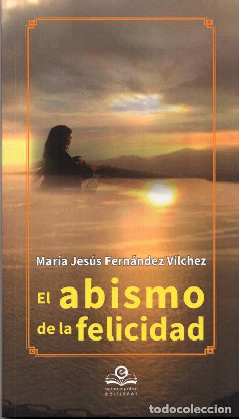 books: EL ABISMO DE LA FELICIDAD - MARIA JESUS FERNANDEZ VILCHEZ