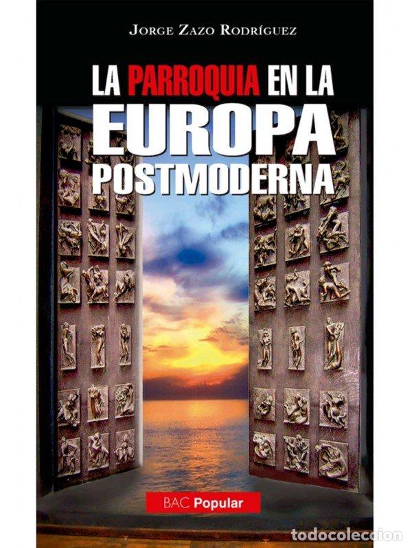 Livros: LA PARROQUIA EN LA EUROPA POSTMODERNA - JORGE ZAZO RODRIGUEZ
